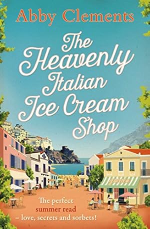Imagen del vendedor de The Heavenly Italian Ice Cream Shop by Clements, Abby [Paperback ] a la venta por booksXpress