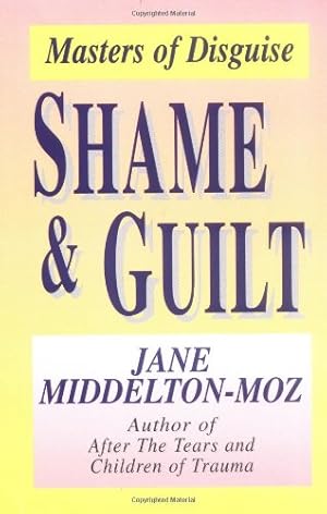 Bild des Verkufers fr Shame & Guilt: Masters of Disguise by Middelton-Moz, Jane [Paperback ] zum Verkauf von booksXpress