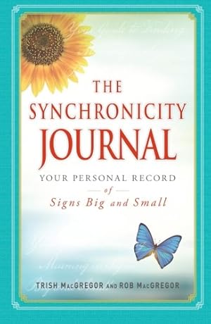 Bild des Verkufers fr The Synchronicity Journal: Your Personal Record of Signs Big and Small by MacGregor, Trish, MacGregor, Rob [Paperback ] zum Verkauf von booksXpress