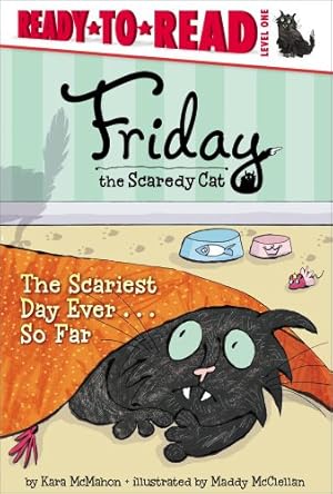 Image du vendeur pour The Scariest Day Ever So Far (Friday the Scaredy Cat) by McMahon, Kara [Hardcover ] mis en vente par booksXpress