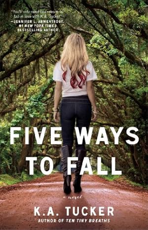 Bild des Verkufers fr Five Ways to Fall: A Novel (The Ten Tiny Breaths Series) by Tucker, K.A. [Paperback ] zum Verkauf von booksXpress