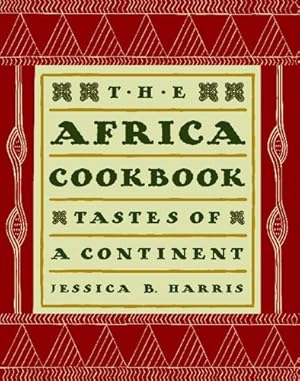 Image du vendeur pour The Africa Cookbook: Tastes of a Continent by Harris, Jessica B. [Paperback ] mis en vente par booksXpress