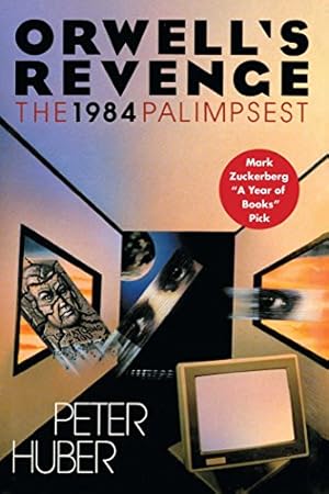 Imagen del vendedor de Orwell's Revenge: The 1984 Palimpsest by Huber, Peter [Paperback ] a la venta por booksXpress