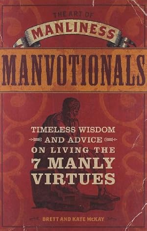 Seller image for The Art of Manliness - Manvotionals: Timeless Wisdom and Advice on Living the 7 Manly Virtues by McKay, Brett, McKay, Kate [Paperback ] for sale by booksXpress