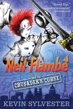 Seller image for Neil Flambé and the Crusader's Curse (The Neil Flambe Capers) by Sylvester, Kevin [Paperback ] for sale by booksXpress