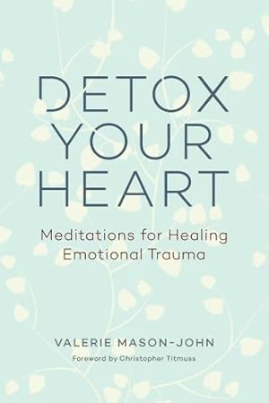 Seller image for Detox Your Heart: Meditations for Healing Emotional Trauma by Mason-John, Valerie [Paperback ] for sale by booksXpress