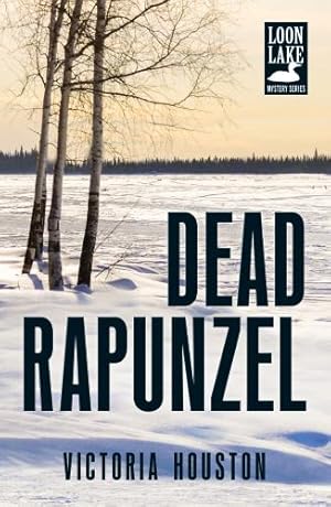 Seller image for Dead Rapunzel (A Loon Lake Mystery) by Houston, Victoria [Paperback ] for sale by booksXpress
