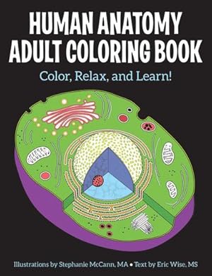 Bild des Verkufers fr Human Anatomy Adult Coloring Book by McCann, Stephanie, Wise, Eric [Paperback ] zum Verkauf von booksXpress
