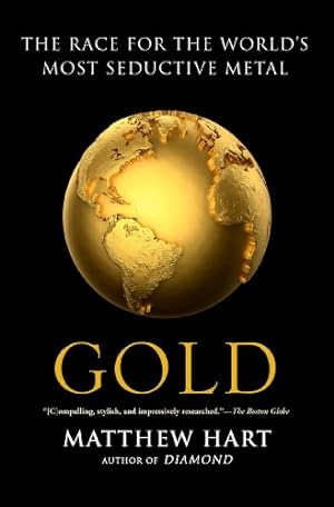 Seller image for Gold: The Race for the World's Most Seductive Metal by Hart, Matthew [Paperback ] for sale by booksXpress