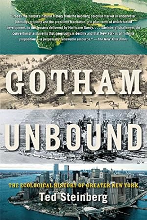 Seller image for Gotham Unbound: The Ecological History of Greater New York by Steinberg, Ted [Paperback ] for sale by booksXpress