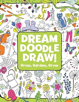 Seller image for Grow, Garden, Grow (Dream Doodle Draw!) by Eliot, Hannah [Paperback ] for sale by booksXpress