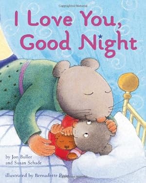Immagine del venditore per I Love You, Good Night: Lap Edition by Buller, Jon, Schade, Susan [Board book ] venduto da booksXpress