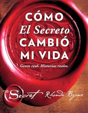 Imagen del vendedor de Cómo El Secreto cambió mi vida (How The Secret Changed My Life Spanish edition): Gente real. Historias reales. (Atria Espanol) by Byrne, Rhonda [Hardcover ] a la venta por booksXpress