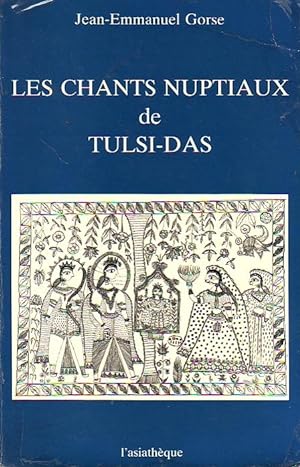Les chants nuptiaux de Tulsi-Das