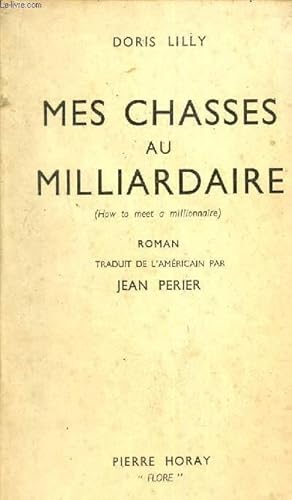 Seller image for MES CHASSES AU MILLIARDAIRE. for sale by Le-Livre