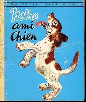 Seller image for Notre ami chien - Un petit livre d'or n172 R for sale by Le-Livre