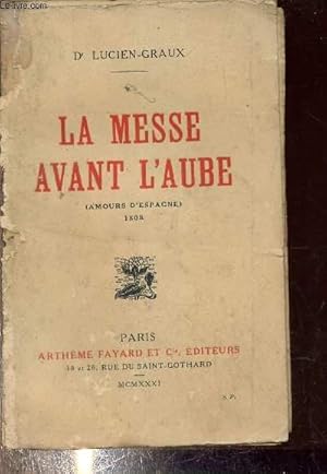 Bild des Verkufers fr LA MESSE AVANT L'AUBE - AMOURS D'ESPAGNE 1808. zum Verkauf von Le-Livre