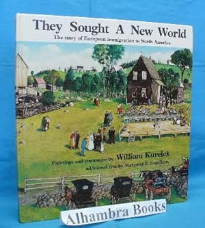 Bild des Verkufers fr They Sought A New World : The Story of European Immigration to North America zum Verkauf von Alhambra Books