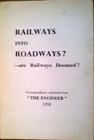 Railways into Roadways? - are Railways Doomed?