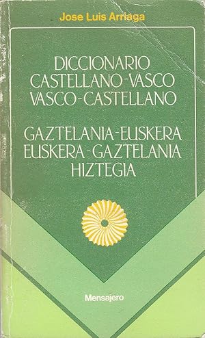 DICCIONARIO CASTELLANO-VASCO / VASCO CASTELLANO / GAZTELANIA-EUSKERA EUSKERA-GAZTELANIA HIZTEGIA