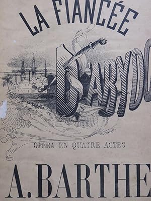 Image du vendeur pour BARTHE Adrien La fiance d'Abydos Opra Piano Chant ca1865 mis en vente par partitions-anciennes