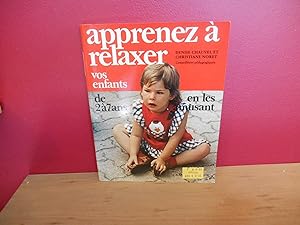 Seller image for APPRENEZ A RELAXER VOS ENFANTS DE 4 A 7 ANS for sale by La Bouquinerie  Dd