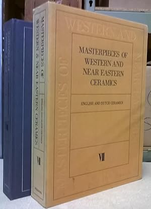 Seller image for Masterpieces of Western and Near Eastern Ceramis, Volume VII: English and Dutch Ceramics for sale by Moe's Books