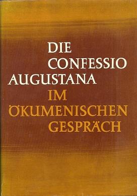 Image du vendeur pour Die Confessio Augustana im kumenischen Gesprch. mis en vente par Antiquariat Axel Kurta