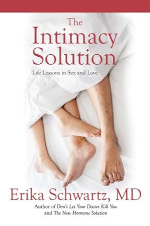 Immagine del venditore per The Intimacy Solution: Life Lessons in Sex and Love by Schwartz M.D., Erika [Paperback ] venduto da booksXpress