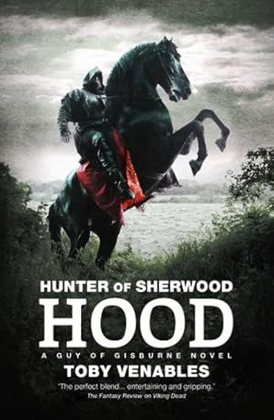 Seller image for Hunter of Sherwood: Hood (Hunter of Sherwood: A Guy of Gisburne) by Venables, Toby [Mass Market Paperback ] for sale by booksXpress