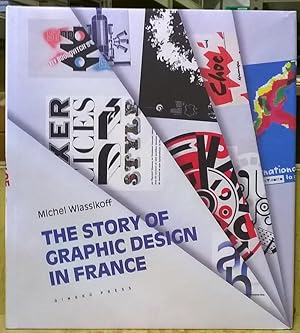 Image du vendeur pour The Story of Graphic Design in France mis en vente par Moe's Books