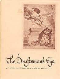 Bild des Verkufers fr The Draftsman's Eye. Late Italian Renaissance schools and styles zum Verkauf von Libro Co. Italia Srl