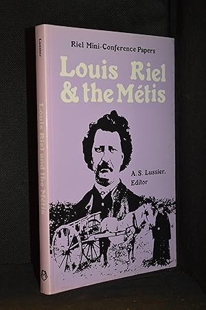 Bild des Verkufers fr Louis Riel & the Metis (Includes Glen Campbell--Survey of Louis Riel's Poetry; Thomas Flanagan--Louis Riel's Name "David"; Thomas Flanagan--Political Thought of Louis Riel; John Foster--Metis: The People and the Term; Ken Hatt--Louis Riel As Charismatic Leader; Raymond Huel--Louis Schmidt: A Forgotten Metis; Therese D. Lafontaine--Louis Riel: A Preliminary Bibliography, 1963-1978; Gilles Martel--Indiens Dans la Pensee Messianique de Louis Riel; Fritz Pannekoek--Some Comments on the Social Origins of the Riel Protest of 1869.) zum Verkauf von Burton Lysecki Books, ABAC/ILAB