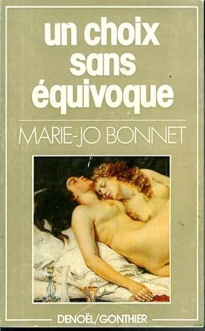 Seller image for Un Choix Sans Equivoque Recherches Historiques Sur Les Relations Amoureuses Entre Les Femmes Du Xvie Au Xxe Sicle for sale by Livres Norrois