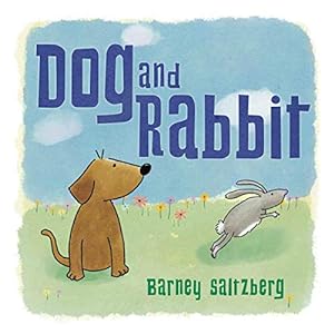 Seller image for Dog and Rabbit by Saltzberg, Barney [Hardcover ] for sale by booksXpress