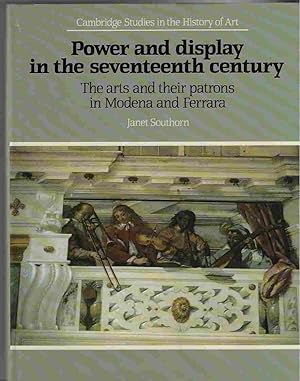 Seller image for Power and Display in the Seventeenth Century The Arts and Their Patrons in Modena and Ferrara for sale by Walden Books