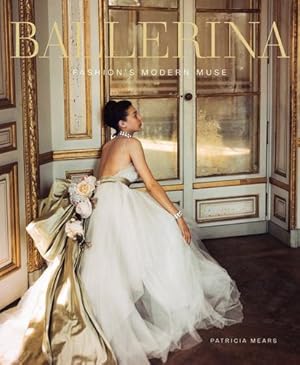 Seller image for Ballerina: Fashions Modern Muse by Mears, Patricia, Jacobs, Laura, Pritchard, Jane, Harden, Rosemary, Lobenthal, Joel [Hardcover ] for sale by booksXpress