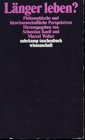 Länger leben? Philosophische und biowissenschaftliche Perspektiven. Suhrkamp-Taschenbuch Wissensc...