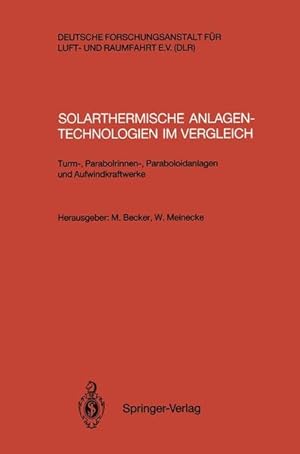 Bild des Verkufers fr Solarthermische Anlagentechnologien im Vergleich. Turm-, Parabolrinnen-, Paraboloidangen und Aufwindkraftwerke. zum Verkauf von Antiquariat Thomas Haker GmbH & Co. KG