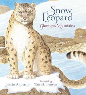 Seller image for Snow Leopard: Ghost of the Mountains by Anderson, Justin [Hardcover ] for sale by booksXpress