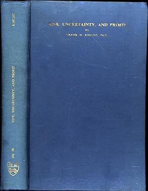 Risk, Uncertainty and Profit / No. 16 in Series of Reprints of Scarce Tracts on Economic and Poli...