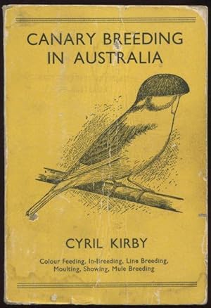 Canary breeding in Australia : a practical volume on all branches of a fascinating activity.