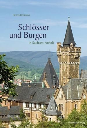 Bild des Verkufers fr Schlsser und Burgen in Sachsen-Anhalt : Bild-Text-Band zum Verkauf von AHA-BUCH GmbH