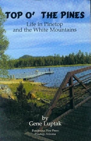 Top O' The Pines; Life in Pinetop and the White Mountains