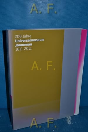 Bild des Verkufers fr 200 Jahre Universalmuseum Joanneum 1811 - 2011. zum Verkauf von Antiquarische Fundgrube e.U.