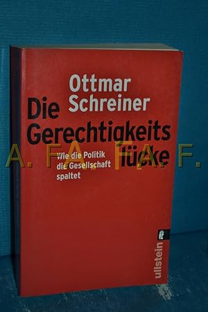 Seller image for Die Gerechtigkeitslcke : wie die Politik die Gesellschaft spaltet for sale by Antiquarische Fundgrube e.U.