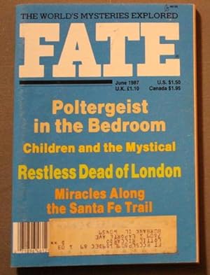 FATE (Pulp Digest Magazine); Vol. 40, No. 6, Issue 447, June 1987 True Stories on The Strange, Th...