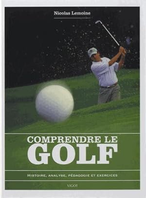 Bild des Verkufers fr comprendre le golf zum Verkauf von Chapitre.com : livres et presse ancienne