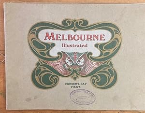 Melbourne Illustrated Present-Day Views. Souvenir of Melbourne Containing the Latest Aerial and S...