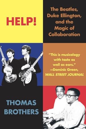 Seller image for Help! : The Beatles, Duke Ellington, and the Magic of Collaboration for sale by GreatBookPrices
